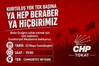 CHP’den Tokat’ta Meydan Çağrısı