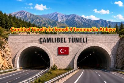 Çamlıbel Tüneli'nin Temeli 4 Temmuz’da Atılıyor